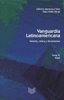 Vanguardia latinoamericana : historia, critica y documentos. Tomo VI. Brasil /