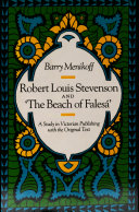 Robert Louis Stevenson and "The beach of Falesá" : a study in Victorian publishing, with the original text /
