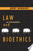 Law and bioethics : an introduction / Jerry Menikoff.