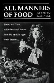 All manners of food : eating and taste in England and France from the Middle Ages to the present / Stephen Mennell.