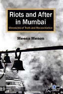 Riots and after in Mumbai : chronicles of truth and reconciliation /