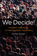 We decide! : theories and cases in participatory democracy /