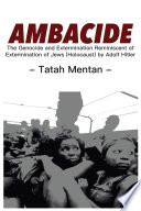 Ambacide : the genocide and extermination reminiscent of extermination of Jews (Holocaust) by Adolf Hitler / Tatah Mentan.