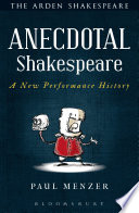 Anecdotal Shakespeare : a new performance history /