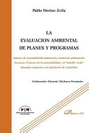 La evaluacion ambiental de planes y programas : excursus, el futuro de la sostenibilidad y el "ladrillo verde" : ejemplos conforme a la legislacion de Cantabria /