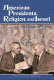 American Presidents, religion, and Israel : the heirs of Cyrus /