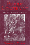 Bloody constraint : war and chivalry in Shakespeare / Theodor Meron.