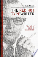 The red hot typewriter : the life and times of John D. MacDonald /