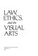 Law, ethics, and the visual arts /