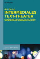 Intermediales text-theater : die buhne des Politischen und des Wissens vom Menschen bei wordsworth und Scott /