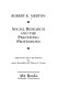 Social research and the practicing professions / Robert K. Merton ; edited and with an introduction by Aaron Rosenblatt and Thomas F. Gieryn.