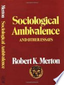 Sociological ambivalence and other essays / Robert K. Merton.
