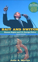 Bait and switch : human rights and U.S. foreign policy /