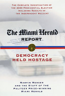 The Miami herald report : democracy held hostage /