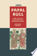 Papal Bull Print, Politics, and Propaganda in Renaissance Rome /