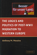 The logics and politics of post-WWII migration to Western Europe /