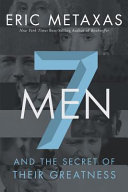 Seven men : and the secret of their greatness /