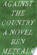 Against the country : a novel /