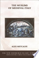 The Muslims of medieval Italy Alex Metcalfe.