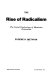 The rise of radicalism ; the social psychology of messianic extremism / [by] Eugene H. Methvin.