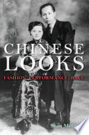 Chinese looks : fashion, performance, race /