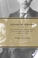 Lever of empire : the international gold standard and the crisis of liberalism in prewar Japan /