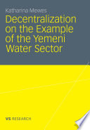 Decentralization on the example of the Yemeni water sector / Katharina Mewes.