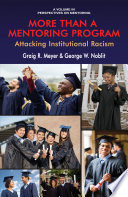 More than a mentoring program : attacking institutional racism / by Graig M. Meyer and George W. Noblit.