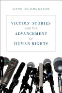 Victims' stories and the advancement of human rights / Diana Tietjens Meyers.