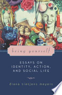 Being yourself : essays on identity, action, and social life /