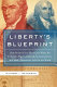 Liberty's blueprint : how Madison and Hamilton wrote The Federalist papers, defined the Constitution, and made democracy safe for the world /