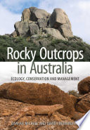 Rocky outcrops in Australia : ecology, conservation and management / written by Damian Michael and David B Lindenmayer.