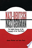 Nazi-Deutsch/Nazi-German : an English lexicon of the language of the Third Reich / Robert Michael and Karin Doerr ; forewords by Paul Rose, Leslie Morris, Wolfgang Mieder.