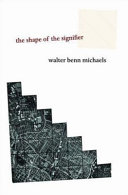 The shape of the signifier : 1967 to the end of history / Walter Benn Michaels.