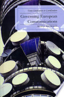 Governing European communications : from unification to coordination / Maria Michalis.