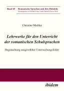 Lehrwerke fur den Unterricht der romanischen Schulsprachen : Begutachtung ausgewahlter Untersuchungsfelder /