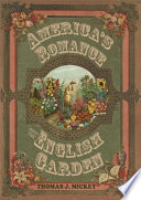 America's romance with the English garden /