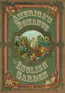 America's romance with the English garden /