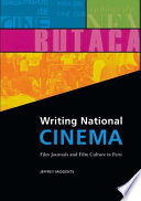 Writing national cinema : film journals and film culture in Peru / Jeffrey Middents.