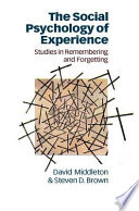The social psychology of experience : studies in remembering and forgetting /