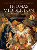 Thomas Middleton : the collected works /