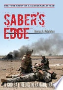 Saber's edge : a combat medic in Ramadi, Iraq /