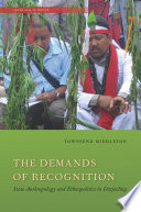 The demands of recognition : state anthropology and ethnopolitics in Darjeeling /