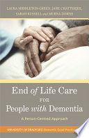 End of life care for people with dementia : a person-centred approach  /