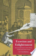 Exorcism and Enlightenment : Johann Joseph Gassner and the demons of eighteenth-century Germany /
