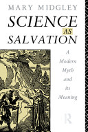 Science as salvation : a modern myth and its meaning /