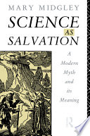 Science as salvation : a modern myth and its meaning /