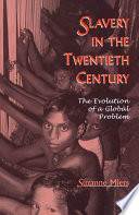 Slavery in the twentieth century : the evolution of a global problem /