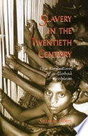 Slavery in the twentieth century : the evolution of a global problem /