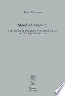 Standard negation : the negation of declarative verbal main clauses in a typological perspective / by Matti Miestamo.